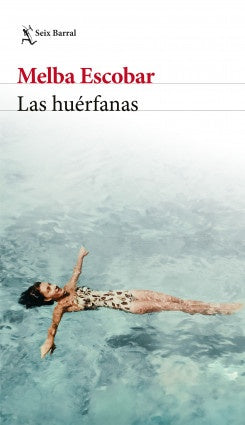 LAS HUERFANAS | MELBA ESCOBAR