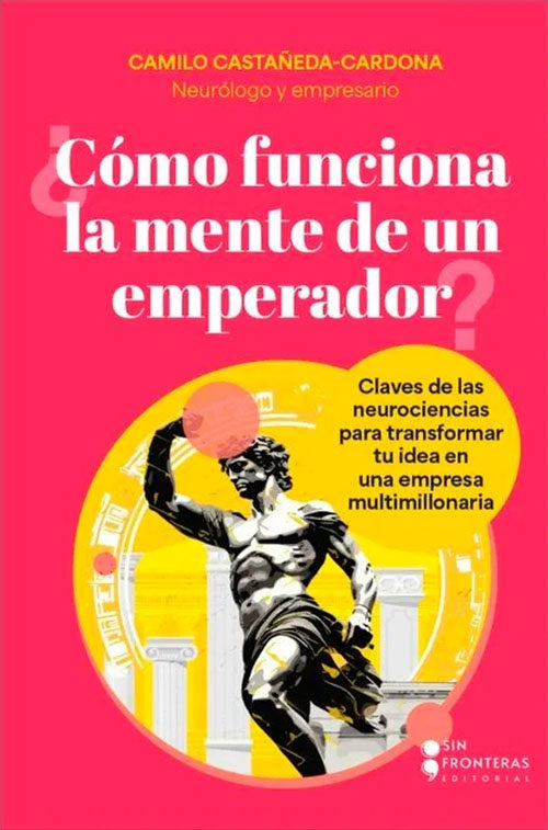 COMO FUNCIONA LA MENTE DE UN EMPERADOR? | CAMILO CASTAÑEDA- CARDONA