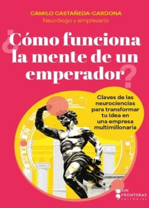 COMO FUNCIONA LA MENTE DE UN EMPERADOR? | CAMILO CASTAÑEDA- CARDONA