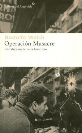 OPERACION MASACRE | RODOLFO WALSH