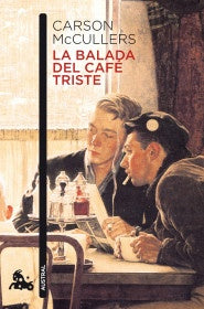 BALADA DEL CAFE TRISTE, LA | CARSON MCCULLERS