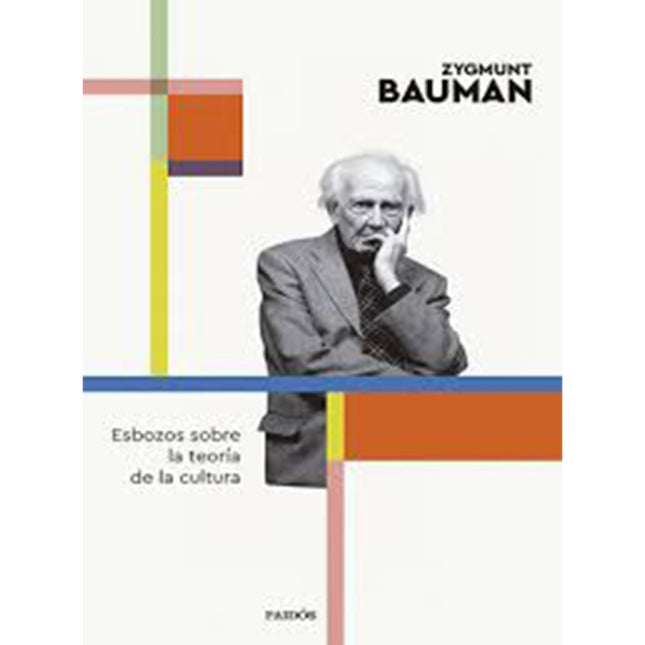 ESBOZOS SOBRE LA TEORIA DE LA CULTURA | ZYGMUNT BAUMAN