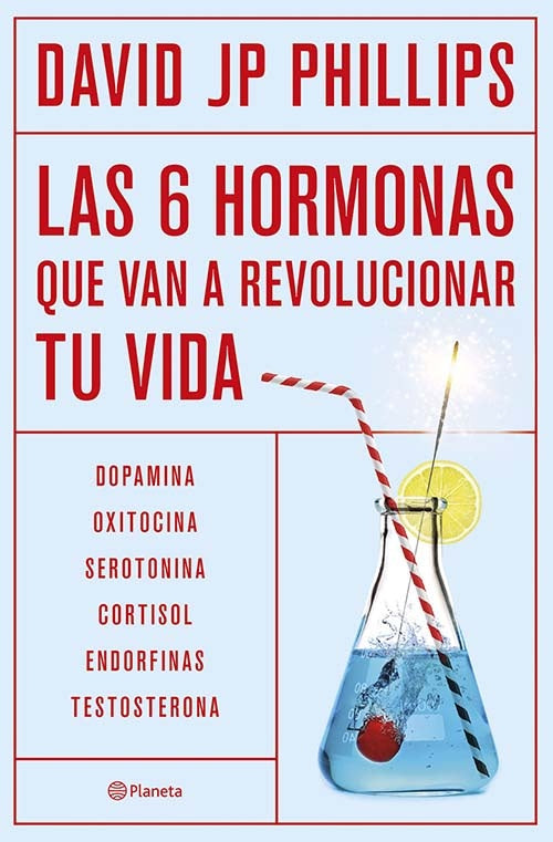 6 HORMONAS QUE VAN A REVOLUCIONAR TU VIDA, LAS | DAVID JP PHILLIPS