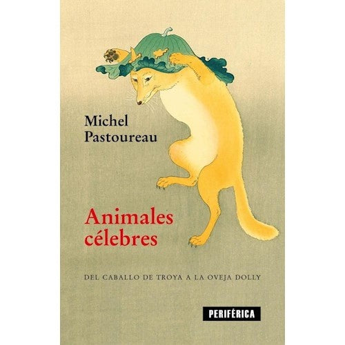 ANIMALES CELEBRES | MICHEL PASTOUREAU