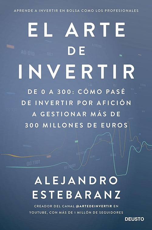 EL ARTE DE INVERTIR | ALEJANDRO ESTEBARANZ