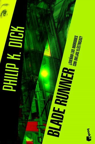 BLADE RUNNER SUEÑAN LOS ANDROIDES | PHILIP K DICK