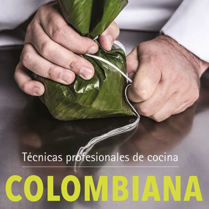TECNICAS PROFESIONALES DE COCINA, COLOMBIANA | AUTORES VARIOS