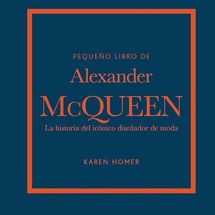PEQUEÑO LIBRO DE ALEXANDER MCQUEEN | KAREN HOMER