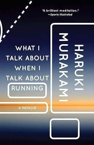 WHAT I TALK ABOUT WHEN I TALK ABOUT RUNNIG A MEMOI | HARUKI MURAKAMI