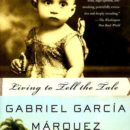 LIVING TO TELL THE TALE | GABRIEL GARCIA MARQUEZ