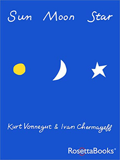 SUN MOON STAR | KURT VONNEGUT