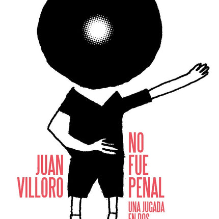 NO FUE PENAL UNA JUGADA EN DOS TIEMPOS | JUAN VILLORO