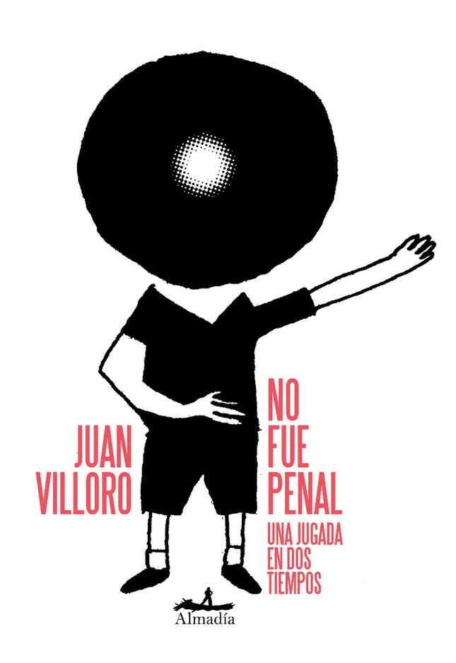 NO FUE PENAL UNA JUGADA EN DOS TIEMPOS | JUAN VILLORO