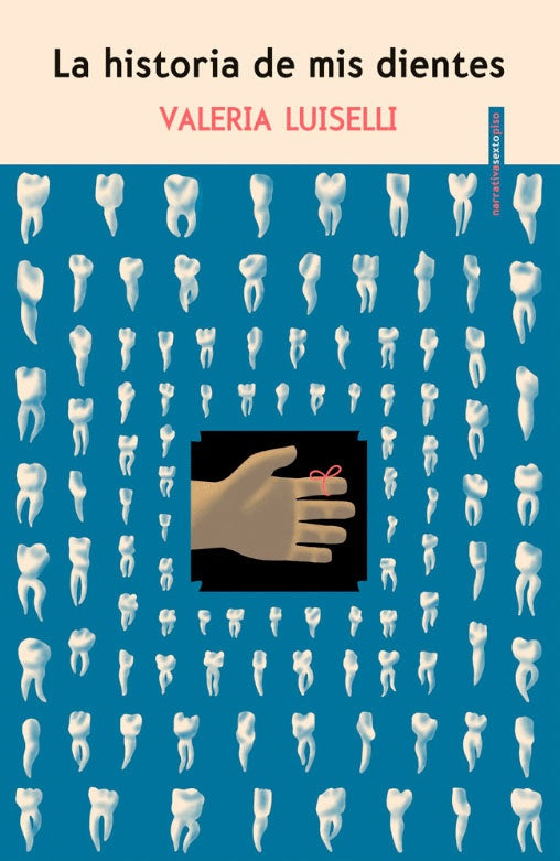 HISTORIA DE MIS DIENTES | VALERIA LUISELLI
