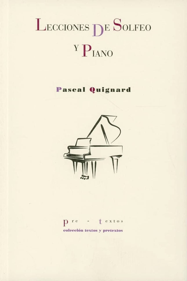 LECCIONES DE SOLFEO Y PIANO | PASCAL QUIGNARD