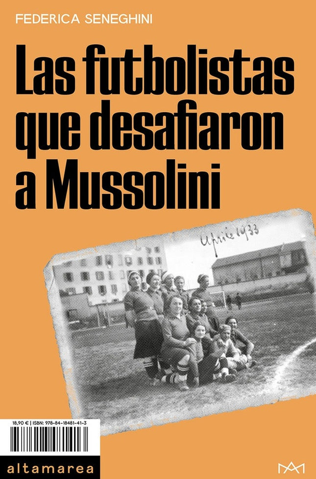 LAS FUTBOLISTAS QUE DESAFIARON A MUSSOLINI | FEDERICA SENEGHINI