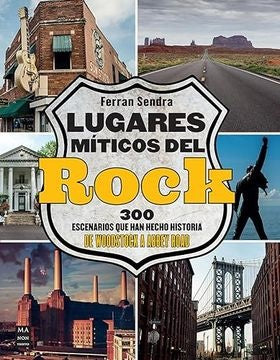 LUGARES MITICOS DEL ROCK | FERRAN SENDRA