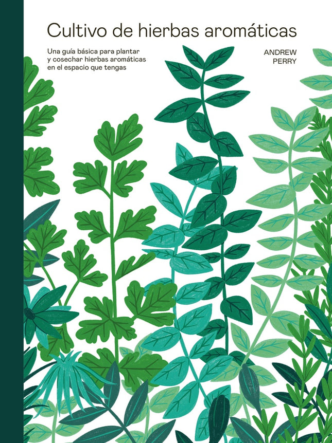 CULTIVO DE HIERBAS AROMATICAS | ANDREW PERRY