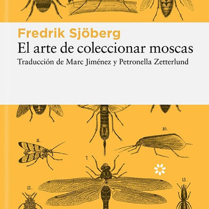 ARTE DE COLECCIONAR MOSCAS, EL | FREDRIK SJOBERG