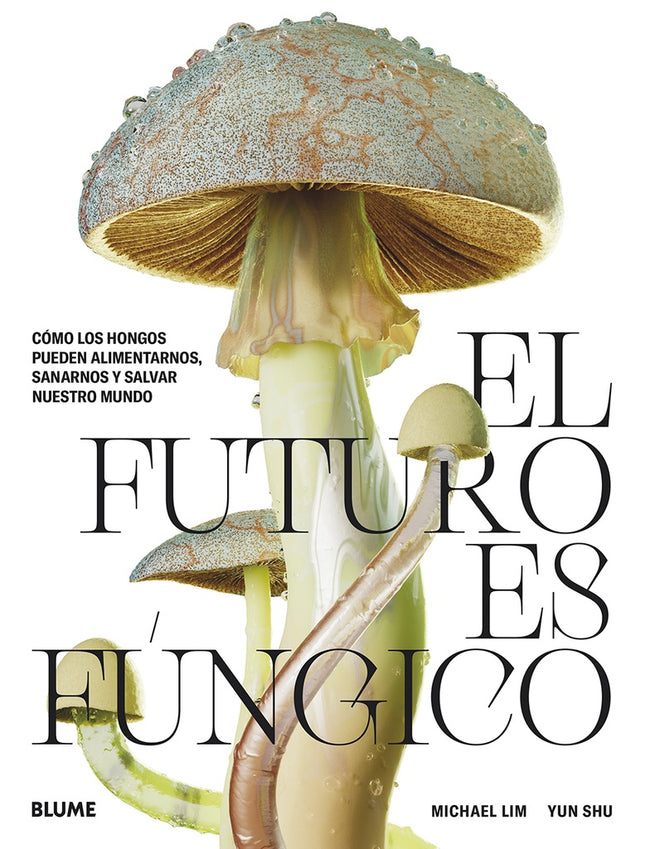 FUTURO ES FUNGICO, EL | MICHAEL LIM