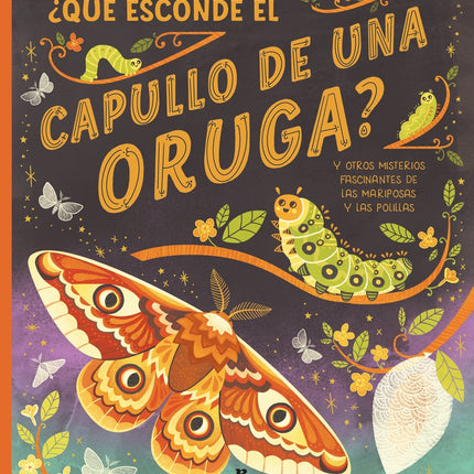 QUE ESCONDE EL CAPULLO DE UNA ORUGA? | RACHEL IGNOTOFSKY