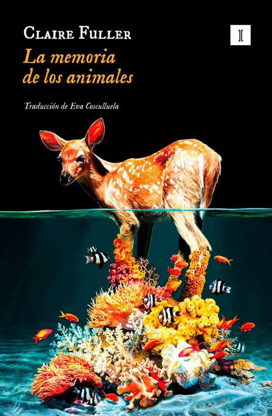 MEMORIA DE LOS ANIMALES, LA | CLAIRE FULLER