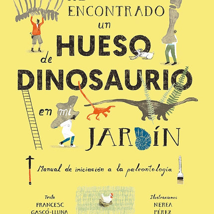 HE ENCONTRADO UN HUESO DE DINOSAURIO EN MI JARDIN | FRANCESC GASCO LLUNA