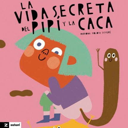 VIDA SECRETA DEL PIPI Y LA CACA, LA | MARIONA TOLOSA SISTERE