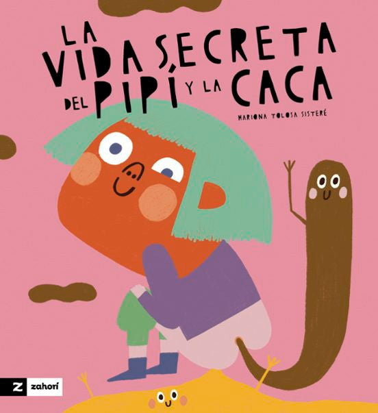 VIDA SECRETA DEL PIPI Y LA CACA, LA | MARIONA TOLOSA SISTERE