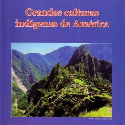 GRANDES CULTURAS INDIGENAS DE AMERICA | JAVIER OCAMPO LOPEZ