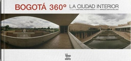 BOGOTA 360° LA CIUDAD INTERIOR | CRISTOBAL/SANTOS MOLANO ENRIQUE VON KOTHKIRCH