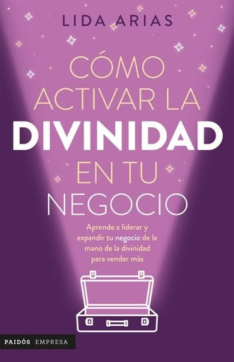 COMO ACTIVAR LA DIVINIDAD EN TU NEGOCIO | LIDA ARIAS