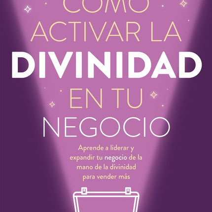 COMO ACTIVAR LA DIVINIDAD EN TU NEGOCIO | LIDA ARIAS