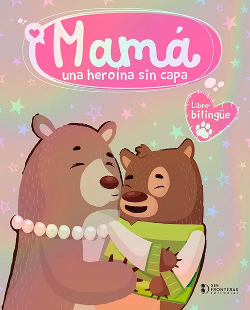 MAMA UNA HEROINA SIN CAPA | DIANA GONZALEZ MOLINA
