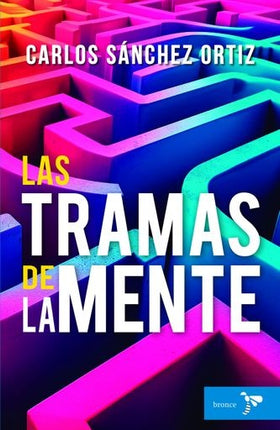 TRAMAS DE LA MENTE, LAS | CARLOS SANCHEZ ORTIZ
