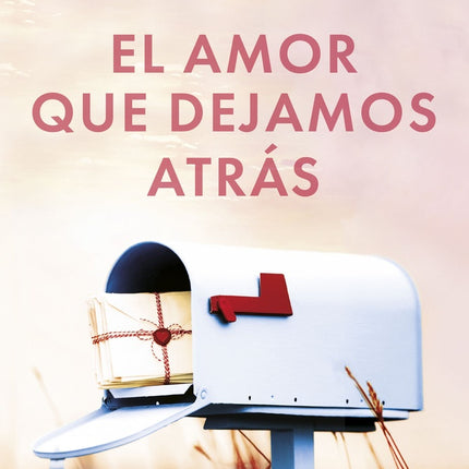 EL AMOR QUE DEJAMOS ATRAS | REBECCA YARROS