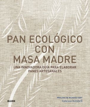 PAN ECOLOGICO CON MASA MADRE | VANESSA KIMBELL