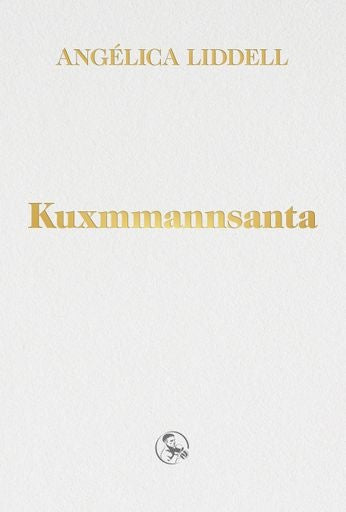 KUXMMANNSANTA | ANGELICA LIDDELL