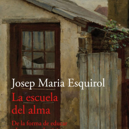 ESCUELA DEL ALMA, LA | JOSEP MARIA ESQUIROL