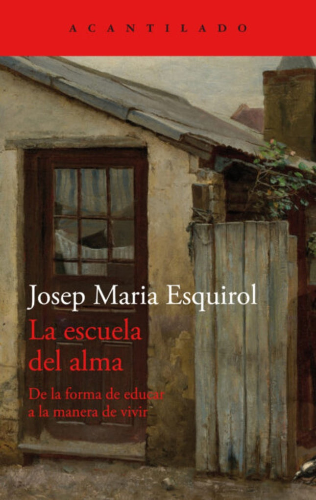 ESCUELA DEL ALMA, LA | JOSEP MARIA ESQUIROL