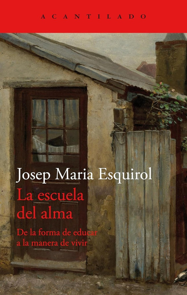 ESCUELA DEL ALMA, LA | JOSEP MARIA ESQUIROL