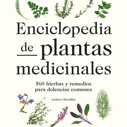 ENCICLOPEDIA DE PLANTAS MEDICINALES | ANDREW CHEVALLIER