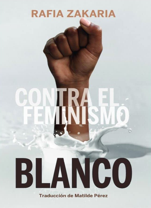 CONTRA EL FEMINISMO | RAFIA ZAKARIA