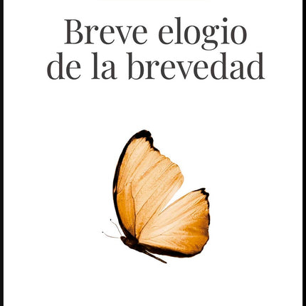BREVE ELOGIO DE LA BREVEDAD | ANTONI GUTIERREZ RUBI
