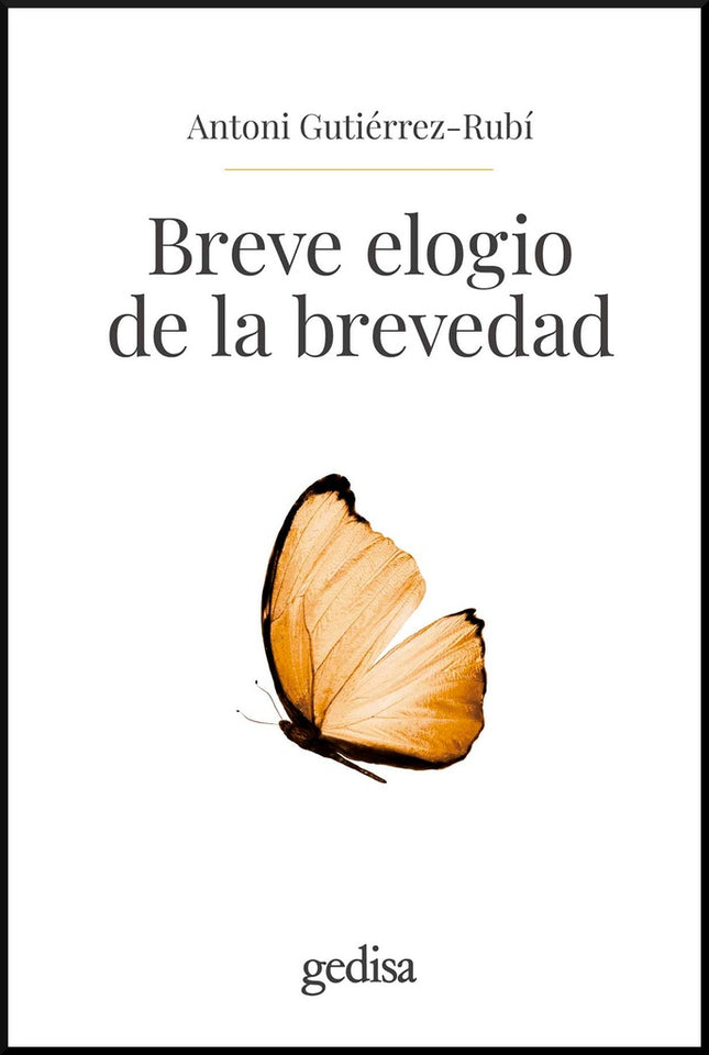 BREVE ELOGIO DE LA BREVEDAD | ANTONI GUTIERREZ RUBI