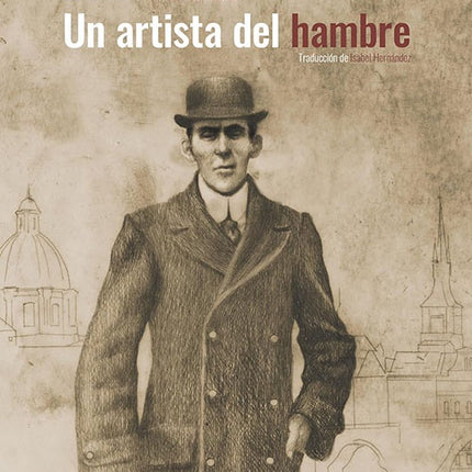 UN ARTISTA DEL HAMBRE | FRANZ KAFKA