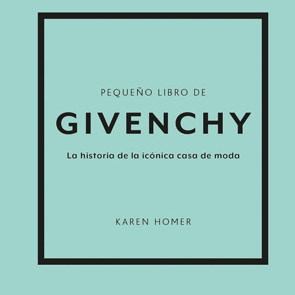 PEQUEÑO LIBRO DE GIVENCHY | KAREN HOMER