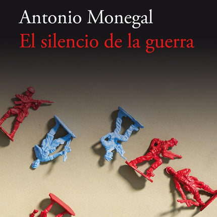 SILENCIO DE LA GUERRA, EL | ANTONIO MONEGAL